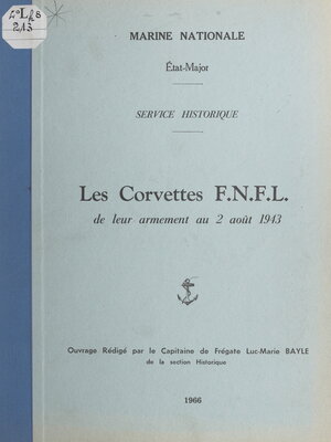 cover image of Les corvettes F.N.F.L., de leur armement au 2 août 1943